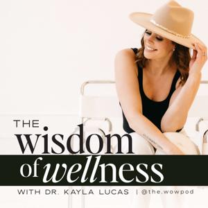 The Wisdom of Wellness Podcast