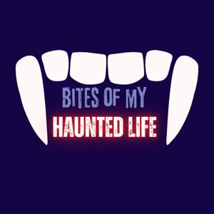 Bites of My Haunted Life