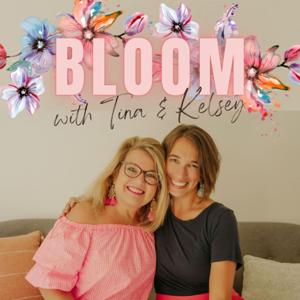 Bloom with Tina & Kelsey