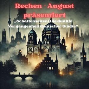 Schattenseiten: Die dunkle Vergangenheit deutscher Städte