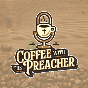 Coffee With The Preacher