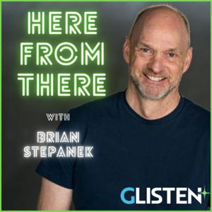 Here From There with Brian Stepanek