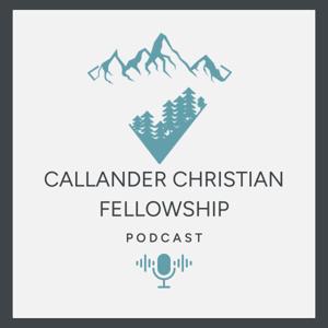 Callander Christian Fellowship Podcast