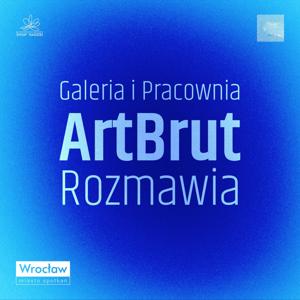 Galeria i Pracownia ArtBrut Rozmawia
