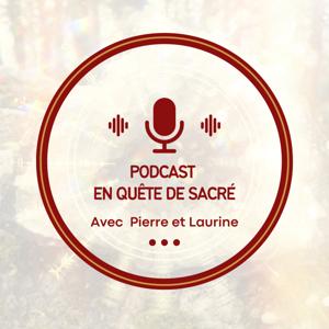 En quête de sacré - Le podcast