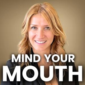 Mind Your Mouth