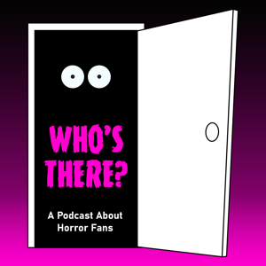 Who's There? Podcast