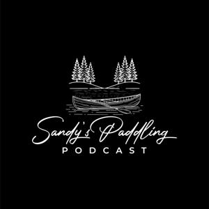Sandy's Paddling Podcast