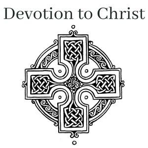Devotion to Christ: Anglican Spirituality, A Tradition for Today
