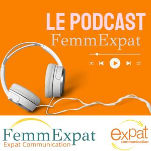 Les podcasts de FemmExpat - Expat Communication