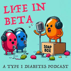 Life in Beta: A Type 1 Diabetes Podcast by Type 1 Diabetes Family Centre