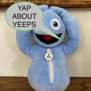 YAP ABOUT YEEPS