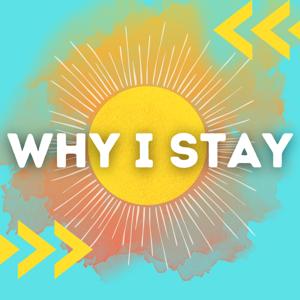 Why I Stay Podcast with Lynzi Clyde