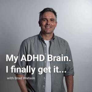 My ADHD Brain. I finally get it...