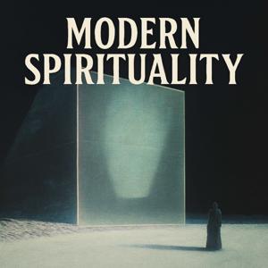 Modern Spirituality: Guided Meditation, Achieve Enlightenment, Mindfulness, Awakening, Higher Consciousness, Non-Duality