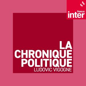 La chronique politique by France Inter