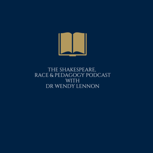 Shakespeare, Race and Pedagogy Podcast