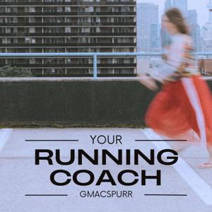 Your Running Coach with GMacSpurr