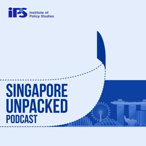 IPS Podcast — Singapore Unpacked