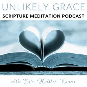 Unlikely Grace Scripture Meditation Podcast