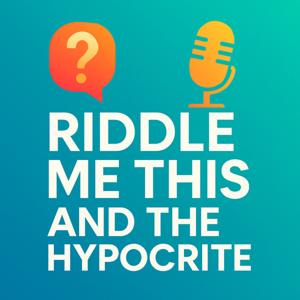 Riddle Me This and the Hypocrite