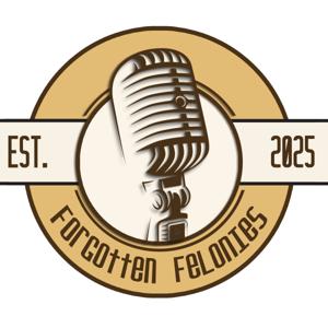 Forgotten Felonies