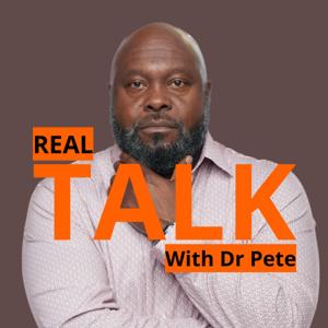 Real Talk with Dr. Pete