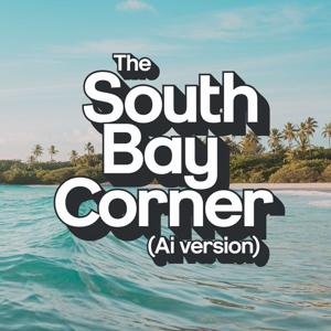The South Bay Corner (AI Version)