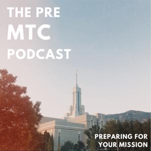 The Pre-MTC Podcast: Preparing for your mission