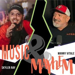Music & Mayhem With Manny Vitale & Skyler Ray