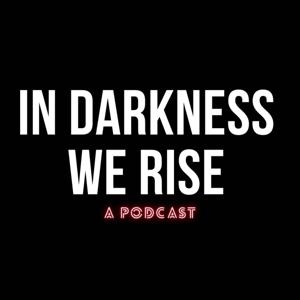 In Darkness We Rise