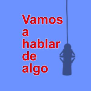 Vamos a hablar de algo