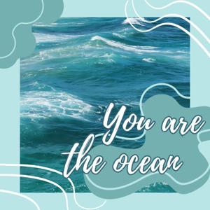 You Are The Ocean