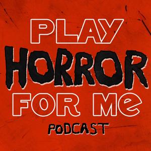 Play Horror For Me Podcast