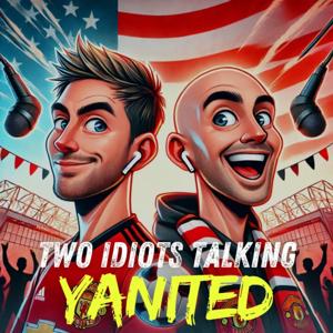 Two Idiots Talking Yanited