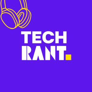 TECH RANT