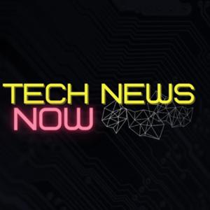 Tech News Now