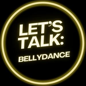 Let's Talk: Bellydance