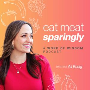 Eat Meat Sparingly: a Word of Wisdom Podcast