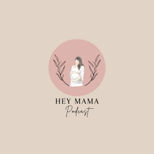 Hey Mama Podcast