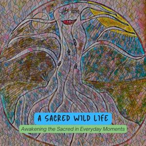 A Sacred Wild Life
