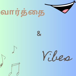 Vaarthai & Vibes