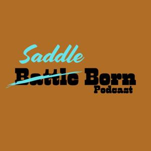 Saddle Born Podcast