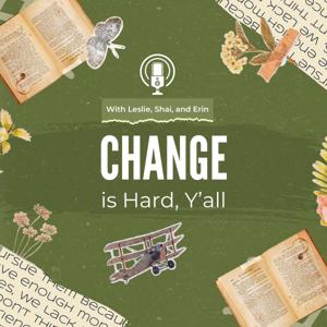 Change is Hard Y'all