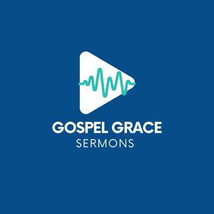 Gospel Grace Sermons