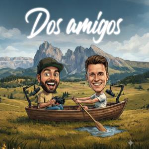 Dos Amigos - The Podcast