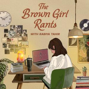 The Brown Girl Rants