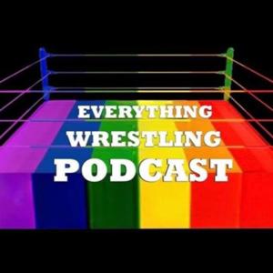 Everything Wrestling Podcast