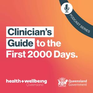 Clinician's Guide to the First 2000 Days by Health and Wellbeing Queensland