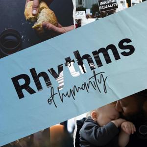 Rhythms of Humanity